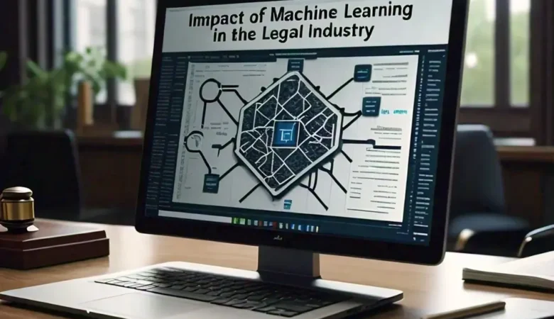 Impact of Machine Learning in the Legal Industry: The Future of Artificial Intelligence